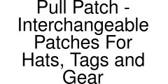 Pull Patch - Interchangeable Patches For Hats, Tags and Gear affiliate marketing program