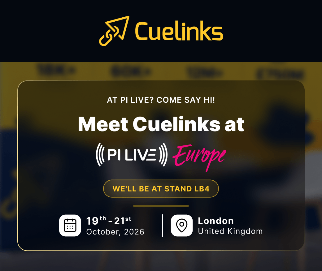 Meet Cuelinks at PI LIVE Europe. We'll be at Stand LB4, 19th-21st October 2026, London, United Kingdom.